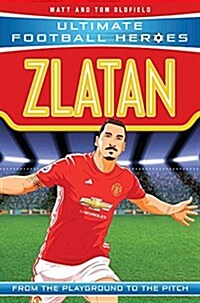 Zlatan (Ultimate Football Heroes - the No. 1 football series) : Collect Them All! (Paperback)