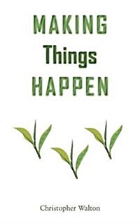 Making Things Happen (Paperback)