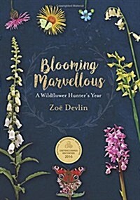 Blooming Marvellous: A Wildflower Hunters Year (Hardcover)