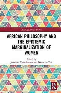 African Philosophy and the Epistemic Marginalization of Women (Hardcover)