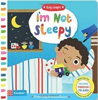 I'm Not Sleepy : Helping Toddlers To Sleep (Board Book)