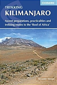 Kilimanjaro : Ascent preparations, practicalities and trekking routes to the Roof of Africa (Paperback, 2 Revised edition)