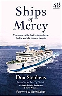 Ships of Mercy : The remarkable fleet bringing hope to the worlds poorest people (Paperback)
