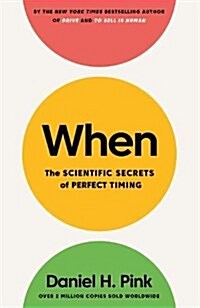 When : The Scientific Secrets of Perfect Timing (Paperback, Export/Airside - Export/Airside/Ireland)