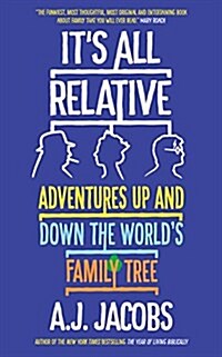 Its All Relative : Adventures Up and Down the World’s Family Tree (Paperback)