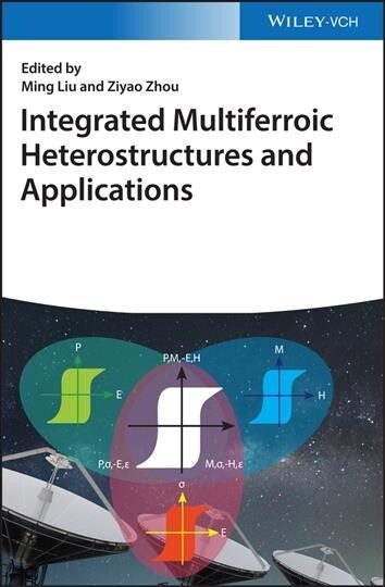 Integrated Multiferroic Heterostructures and applications (Hardcover)