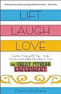 Lift, Laugh, Love (Paperback)