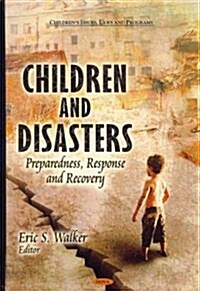 Children and Disasters: Preparedness, Response and Recovery (Hardcover)