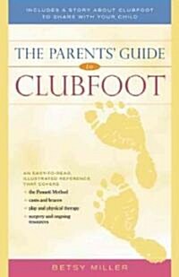 The Parents Guide to Clubfoot (Paperback, 1st)