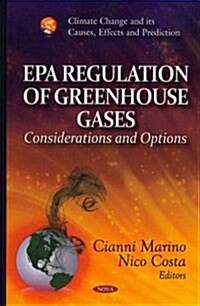 EPA Regulation of Greenhouse Gases: Considerations and Options (Hardcover)