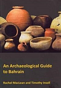 An Archaeological Guide to Bahrain (Paperback)