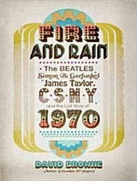 Fire and Rain: The Beatles, Simon and Garfunkel, James Taylor, CSNY and the Lost - Story of 1970 (Audio CD)