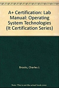 A+ Certification (Paperback, Lab Manual, Manual)