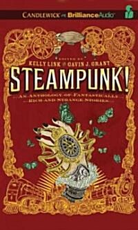 Steampunk!: An Anthology of Fantastically Rich and Strange Stories (MP3 CD)