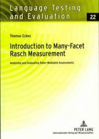 Introduction to many-facet Rasch measurement : analyzing and evaluating rater-mediated assessments