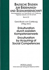 Enkulturation Durch Sozialen Kompetenzerwerb- Enculturation by Acquiring of Social Competences (Hardcover)