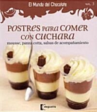 Postre para comer con cuchara / Desserts to be Eaten with a Spoon (Paperback, Translation)