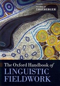 The Oxford handbook of linguistic fieldwork