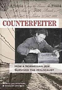 Counterfeiter: How a Norwegian Jew Survived the Holocaust (Paperback)