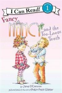 Fancy nancy : and the too-loose tooth 