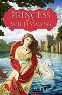 Princess of the Wild Swans (Hardcover)