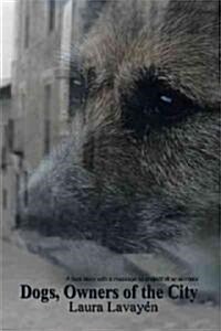 Dogs, Owners of the City (Paperback)