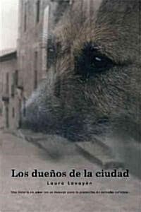 Los Duenos de La Ciudad (Paperback)