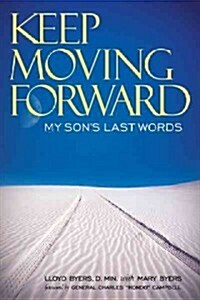 Keep Moving Forward: My Sons Last Words (Paperback)