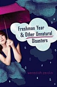 Freshman Year & Other Unnatural Disasters (Hardcover)