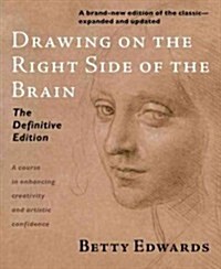 Drawing on the Right Side of the Brain: The Definitive, 4th Edition (Hardcover, 4, Definitive)
