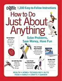 How to Do Just about Anything: Solve Problems, Save Money, Have Fun (Paperback)