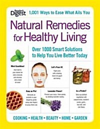 Natural Remedies for Healthy Living: Over 1000 Smart Solutions to Help You Live Better Today (Paperback)