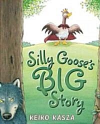 [중고] Silly Goose‘s Big Story (Hardcover)