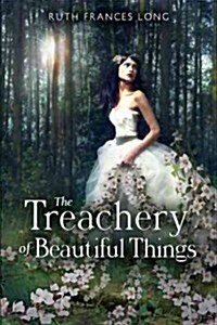 The Treachery of Beautiful Things (Hardcover)