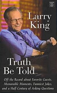 Truth Be Told: Off the Record about Favorite Guests, Memorable Moments, Funniest Jokes, and a Half Century of Asking Questions                         (Hardcover)