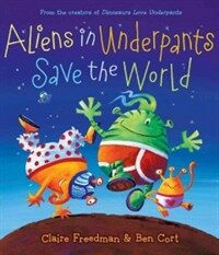 Aliens in underpants save the world 