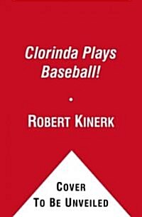 Clorinda Plays Baseball! (Hardcover)