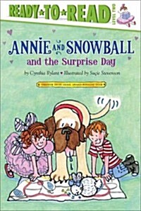 Annie and Snowball and the Surprise Day: Ready-To-Read Level 2volume 11 (Hardcover)