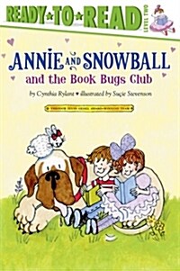 Annie and Snowball and the Book Bugs Club: Ready-To-Read Level 2 (Paperback, Reprint)