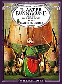 E. Aster Bunnymund and the Warrior Eggs at the Earths Core! (Hardcover)