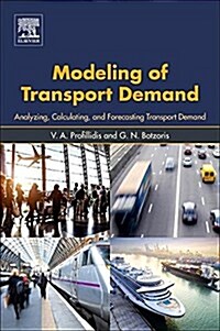 Modeling of Transport Demand: Analyzing, Calculating, and Forecasting Transport Demand (Paperback)