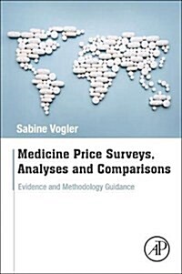 Medicine Price Surveys, Analyses and Comparisons: Evidence and Methodology Guidance (Paperback)