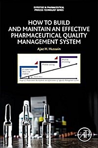 How to Build and Maintain an Effective Pharmaceutical Quality Management System (Paperback)