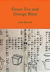 Green Tea and Orange Rind (Paperback)