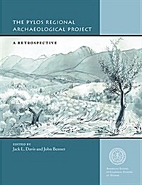 The Pylos Regional Archaeological Project: A Retrospective (Paperback)