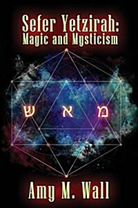 Sefer Yetzirah: Magic and Mysticism (Paperback)