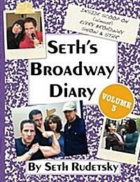 Seths Broadway Diary, Volume 3 (Paperback)