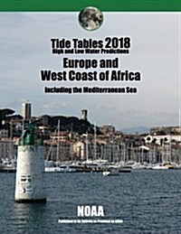 Tide Tables 2018: Europe and West Coast of Africa Including the Mediterranean Se (Paperback)