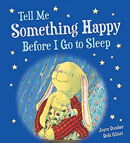 Tell Me Something Happy Before I Go to Sleep Padded Board Book (Board Books)