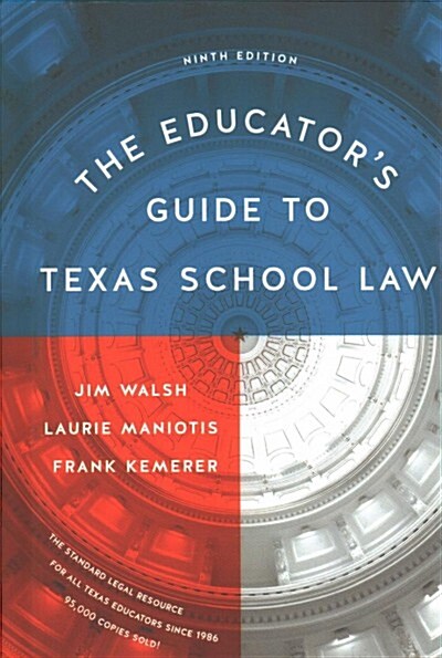 The Educators Guide to Texas School Law: Ninth Edition (Hardcover, 9)